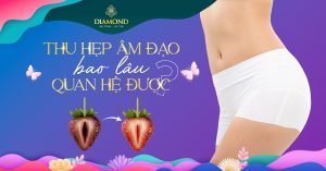Thu hẹp âm đạo bao lâu thì quan hệ được