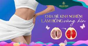 Chia sẻ kinh nghiệm thu hẹp vùng kín